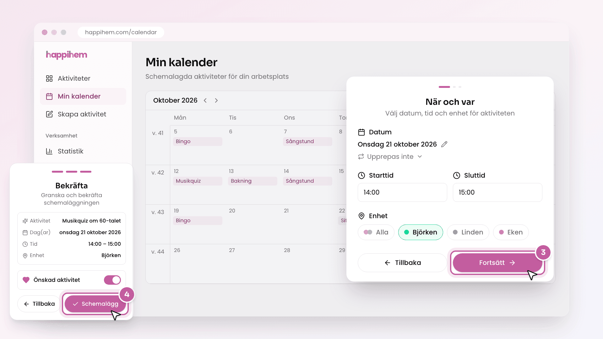 Skiss av Min kalender med rutan för att schemalägga aktiviteten, där aktiviteten redan är vald och datum, tid och enhet väljs och knappen Fortsätt är markerad, och bredvid sista steget med en sammanfattning och knappen Schemalägg.